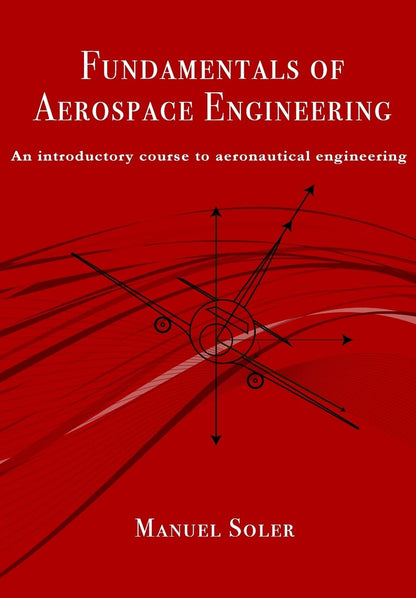 Fundamentals of Aerospace Engineering: An Introductory Course to Aeronautical Engineering