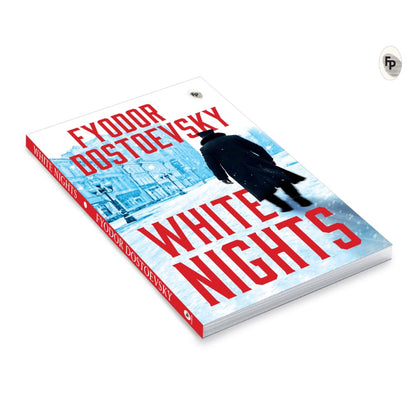 White Nights by Fyodor Dostoyevsky | The Original Classic | Russian Literature | Romantic Novel | Psychological Fiction | Human Emotions | Loneliness ... | Premium Paperback (Fingerprint! Classics)