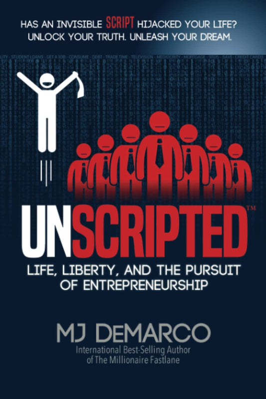 Unscripted: Life  Liberty  and the Pursuit of Entrepreneurship by MJ DeMarco book cover