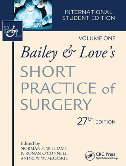 Bailey & Love's Short Practice Of Surgery, 27Th Edition: International Student's Edition (Set Volume 1 & 2)