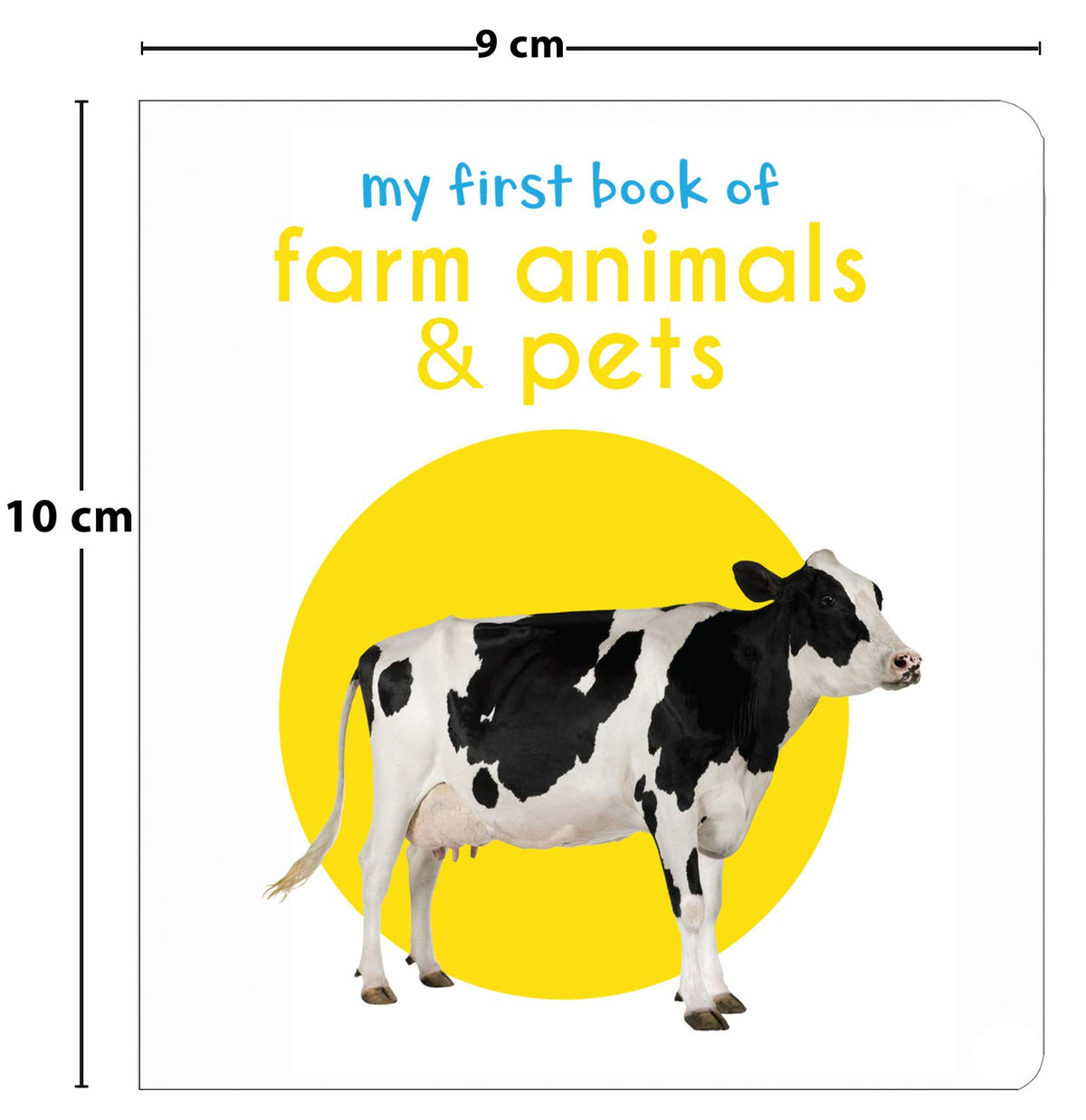 My First Book Of Farm Animals & Pets For Kids | Age 0–3 Years | Board Book | Early Learning | Farm Animals | Pets | Bright Pictures | Vocabulary Building | Toddlers | Preschoolers | Latest Edition
