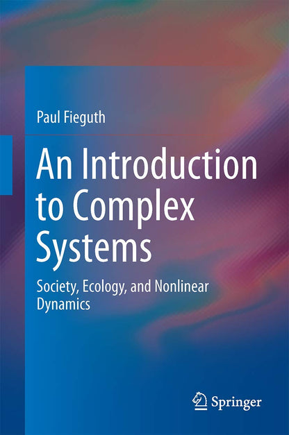 An Introduction to Complex Systems: Society, Ecology, and Nonlinear Dynamics