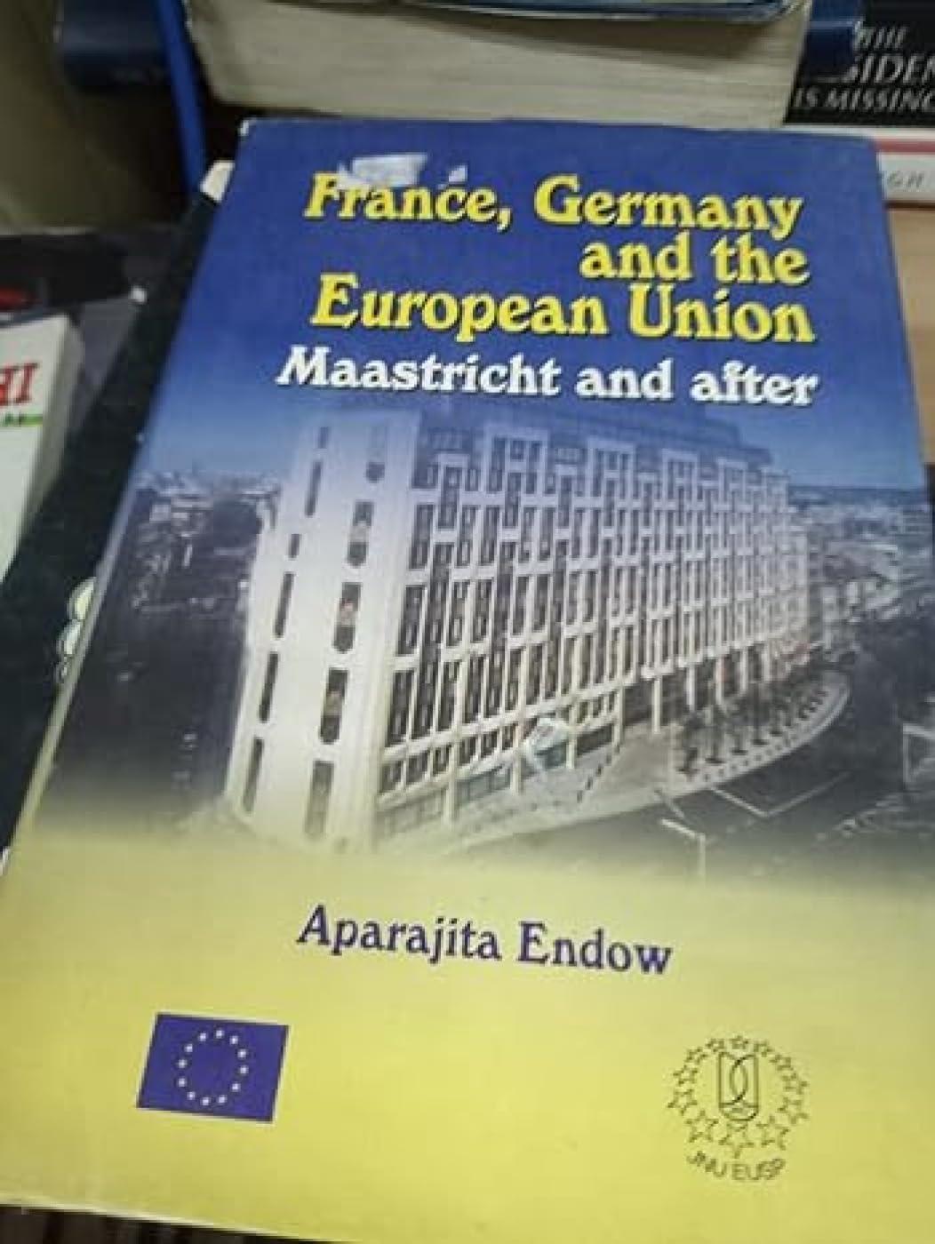 France, Germany and the European Union: Maastricht and After  book cover