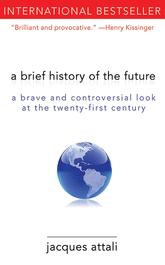 A Brief History of the Future: A Brave and Controversial Look at the Twenty-First Century by Jacques Attali book cover