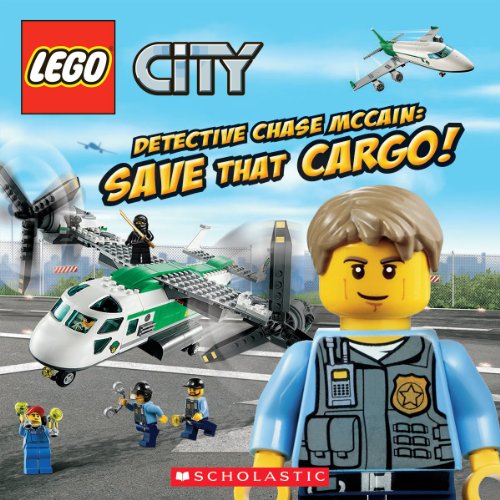 LEGO CITY: DETECTIVE CHASE MCCAIN: SAVE THAT CARGO! book cover
