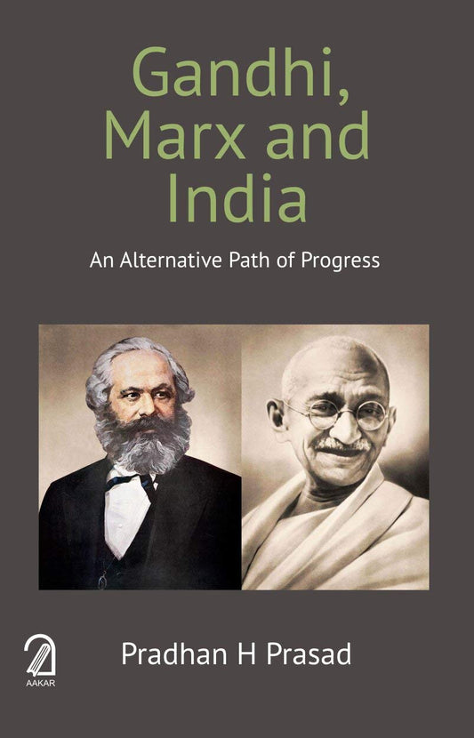 Gandhi Marx and India: An Alternative Path of Progress book cover