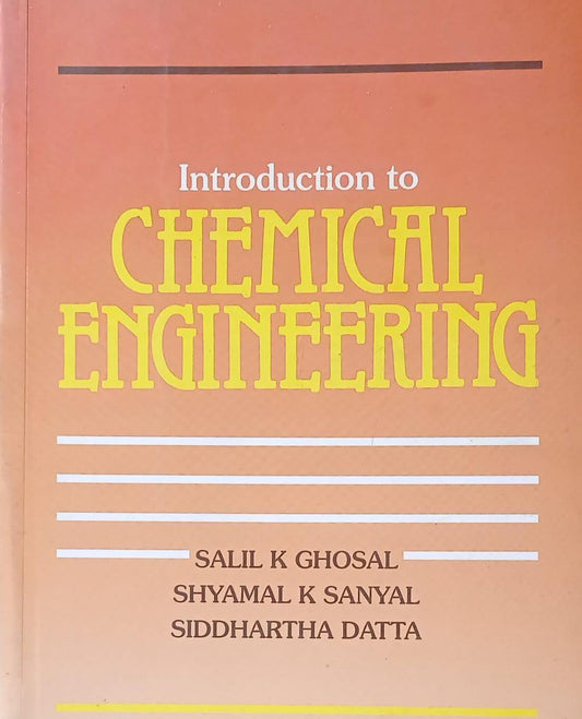 Introduction to CHEMICAL ENGINEERING By Salil K Ghosal NVB+++