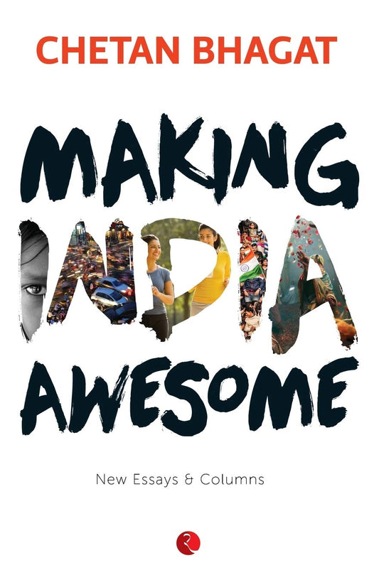 Making India Awesome: New Essays and Columns by Chetan Bhagat book cover