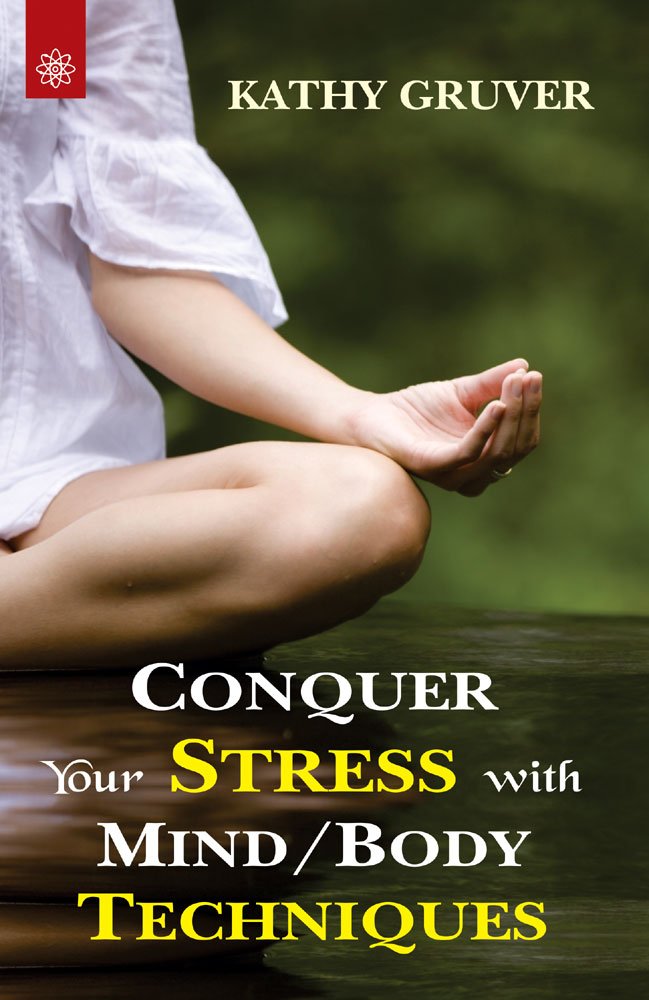 Conquer your Stress with Mind / Body Techniques book cover