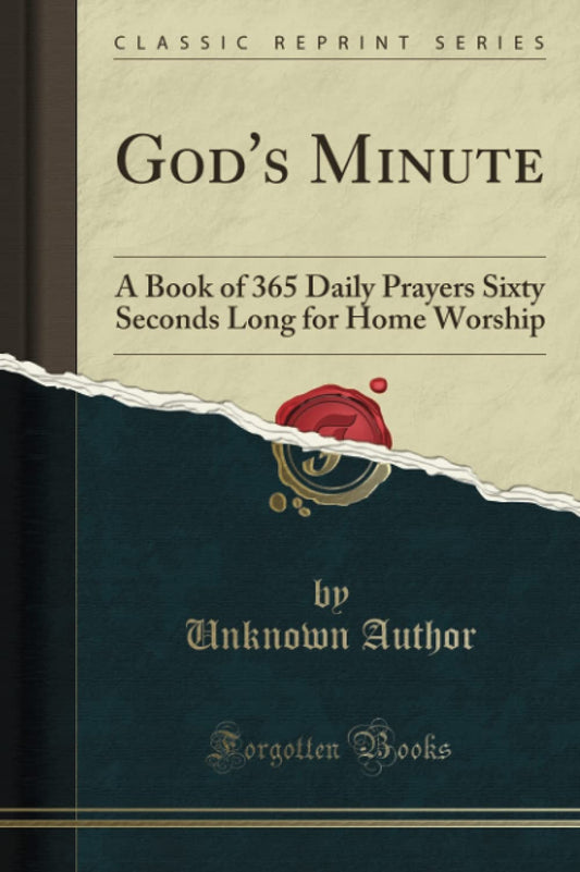 Gods Minute: A Book of 365 Daily Prayers Sixty Seconds Long for Home Worship (Classic Reprint) book cover