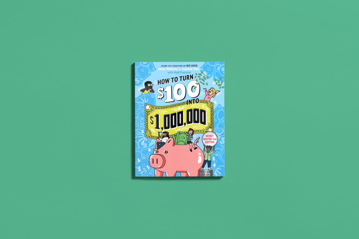 How to Turn $100 into $1,000,000: Newly Minted 2nd Edition