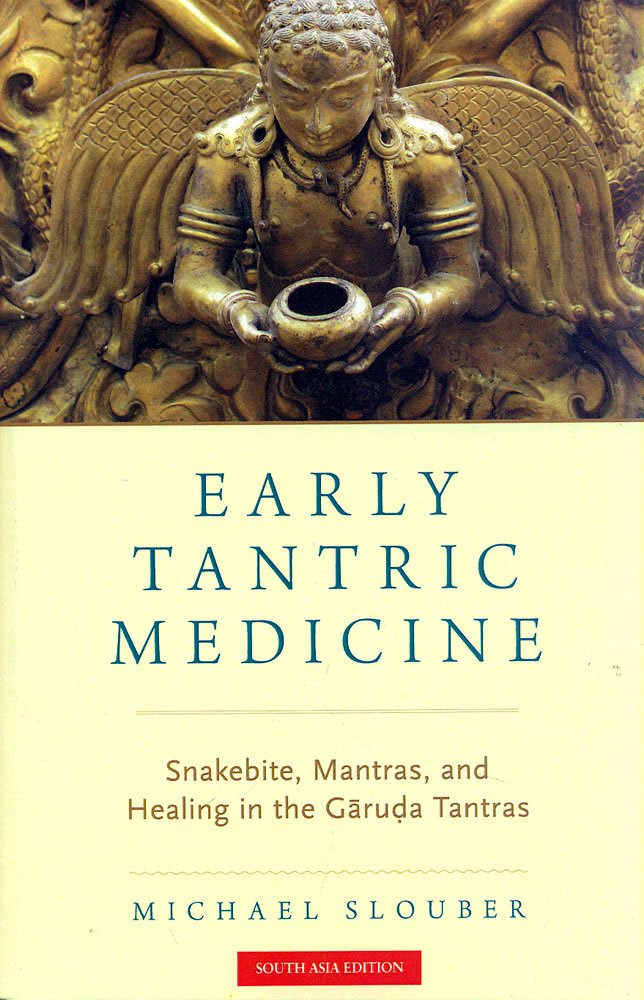 Early Tantric Medicine: Snakebite, Mantras, and Healing in the Garuda Tantras book cover