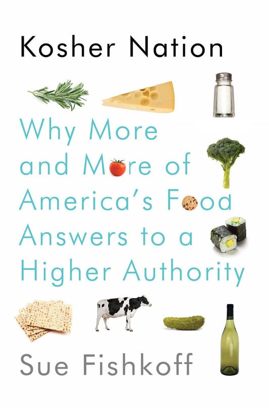 Kosher Nation: Why More and More of Americas Food Answers to a Higher Authority book cover