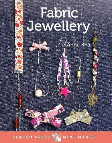 Fabric Jewellery (Search Press Mini Makes) book cover