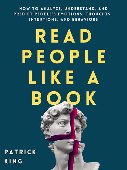 Read People Like A Book Psychology Guide About Human Behavior, Body Language, Emotional Intelligence, Personality Analysis, Communication And Understanding Others
