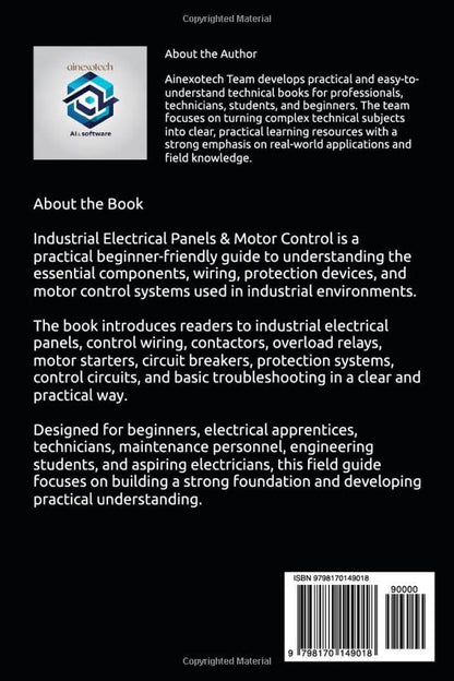 Industrial Electrical Panels & Motor Control: A Beginner's Practical Field Guide to Panels, Wiring, Protection, Starters, Contactors, and Motor Control Systems