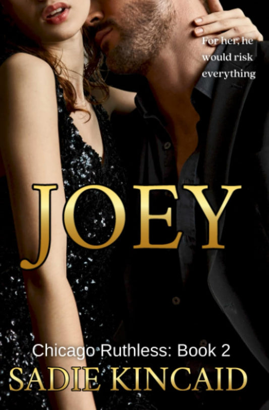 Joey: A brother's best friend, standalone dark mafia romance: 2 (Chicago Ruthless)