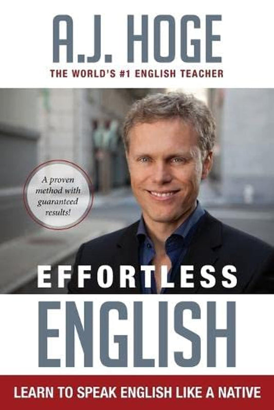 Effortless English: Learn To Speak English Like A Native by A J Hoge book cover