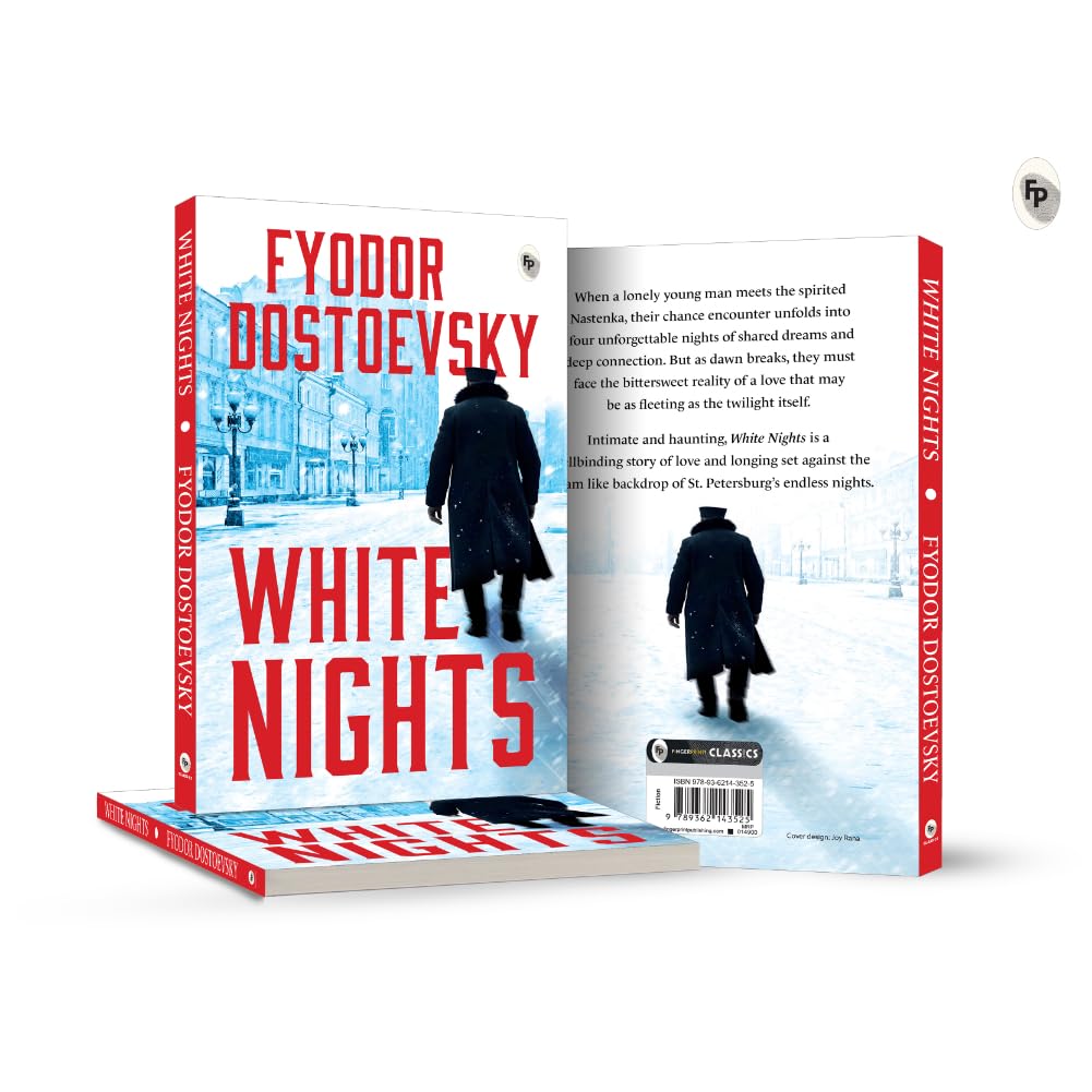 White Nights by Fyodor Dostoyevsky | The Original Classic | Russian Literature | Romantic Novel | Psychological Fiction | Human Emotions | Loneliness ... | Premium Paperback (Fingerprint! Classics)