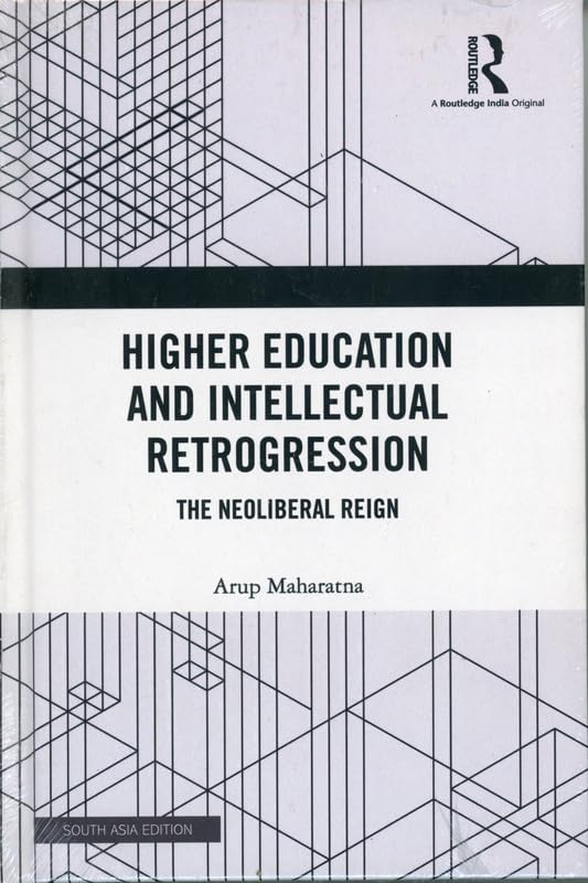 Higher education and intellectual retrogression: the neoliberal reign book cover
