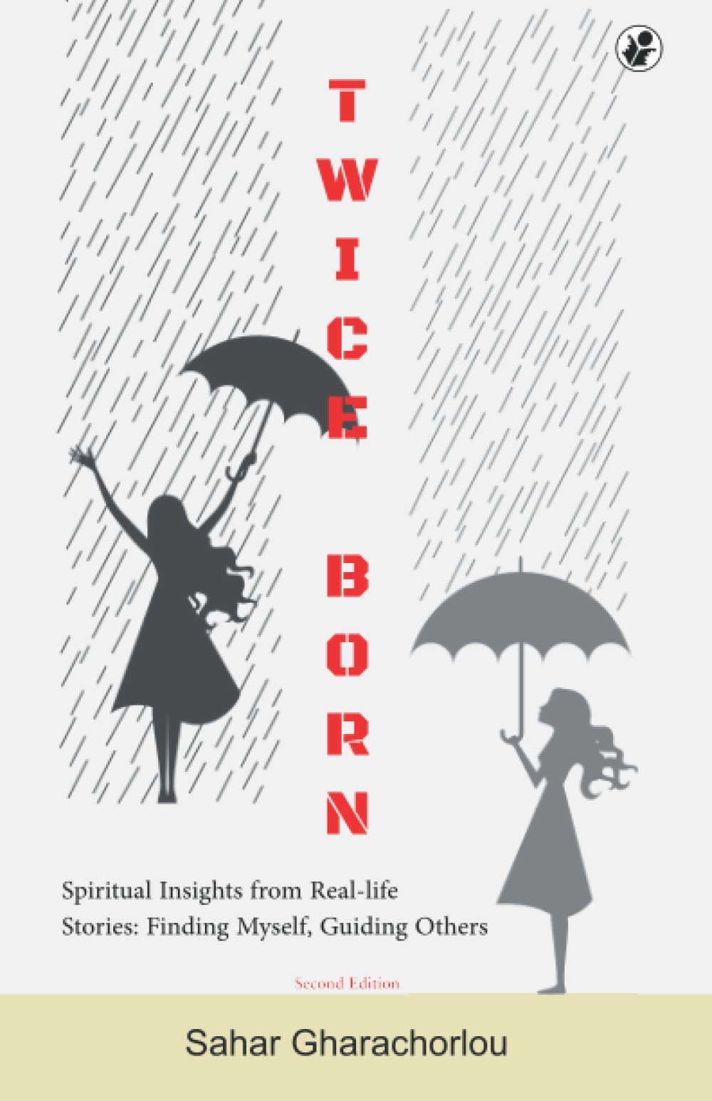 Twice Born: Spiritual Insights from Reallife Stories—Finding Myself, Guiding Others (Second Edition) book cover