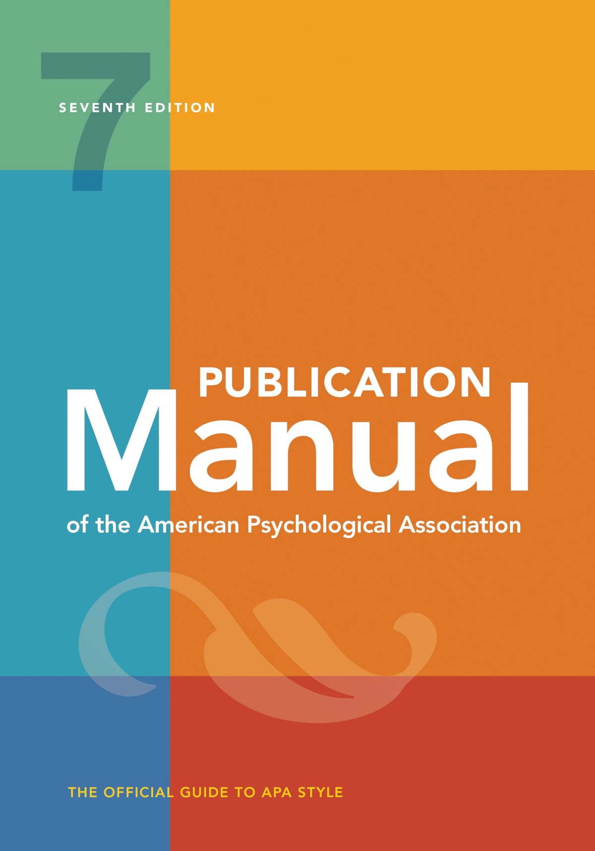 Publication Manual of the American Psychological Association: 7th Edition, 2020 Copyright: The Official Guide to Apa Style