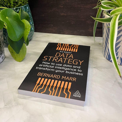 Data Strategy: How to Use Data and Artificial Intelligence to Transform Your Business