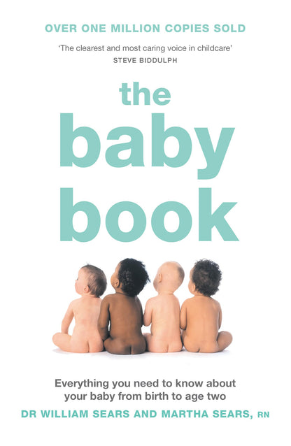 The Baby Book: Everything you need to know about your baby from birth to age two