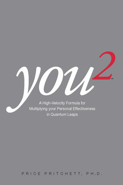 You 2: A High‑Velocity Formula for Multiplying Your Personal Effectiveness in Quantum Leaps