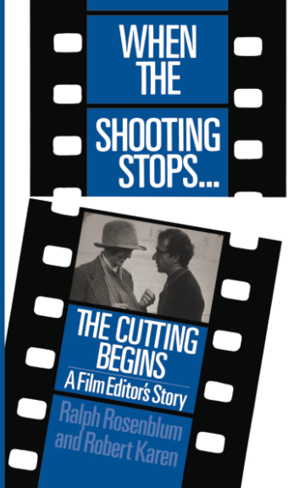 WHEN THE SHOOTING STOPS ... THE CUTTING BEGINS