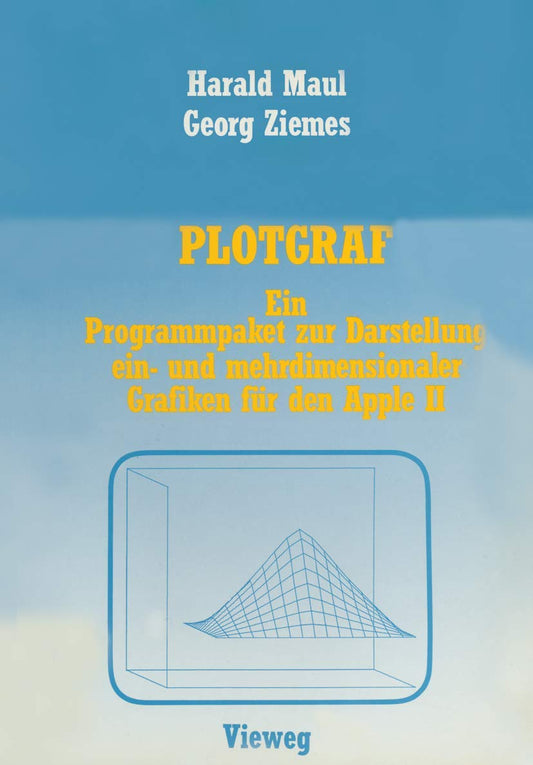PLOTGRAF: Ein Programmpaket zur Darstellung ein- und mehrdimensionaler Grafiken für den Apple II