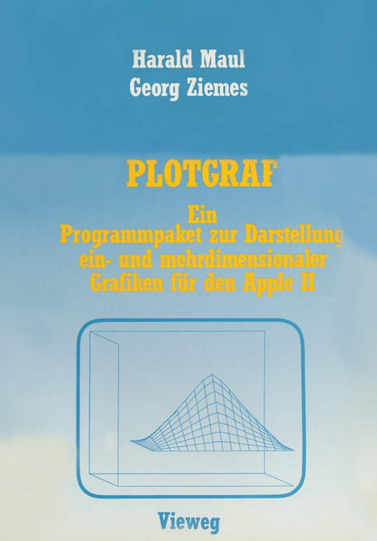 PLOTGRAF: Ein Programmpaket zur Darstellung ein- und mehrdimensionaler Grafiken für den Apple II