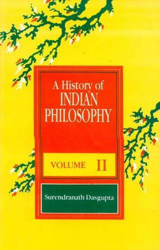 A History of Indian Philosophy (Vol. 2): Sankara School of Vedanta, Yogavasistha and Bhagavadgita book cover