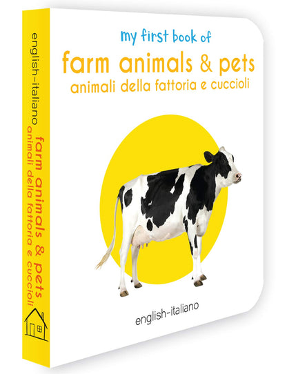 My First Book of Farm Animals & Pets - Animali Della Fattoria E Cuccioli: My First English Italian Board Book (English - Italiano)