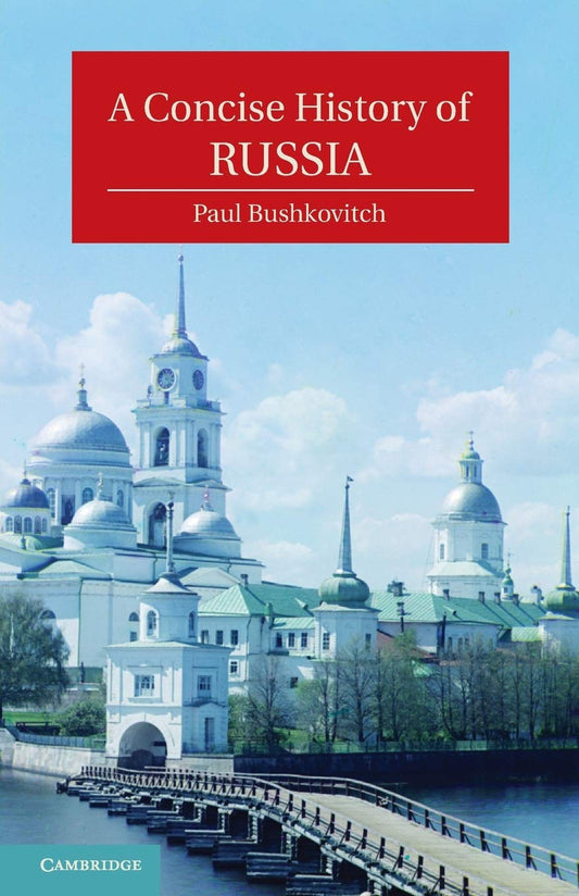 A Concise History of Russia (Cambridge Concise Histories) by Paul Bushkovitch (Author) book cover