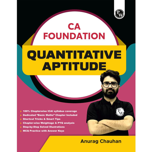 PW CA Foundation Quantitative Aptitude By Anurag Chauhan Applicable For September 2026 l Including Chapterwise ICAI Syllabus | Short Ticks & Smart Tips | MCQ Practice & PYQ Analysis
