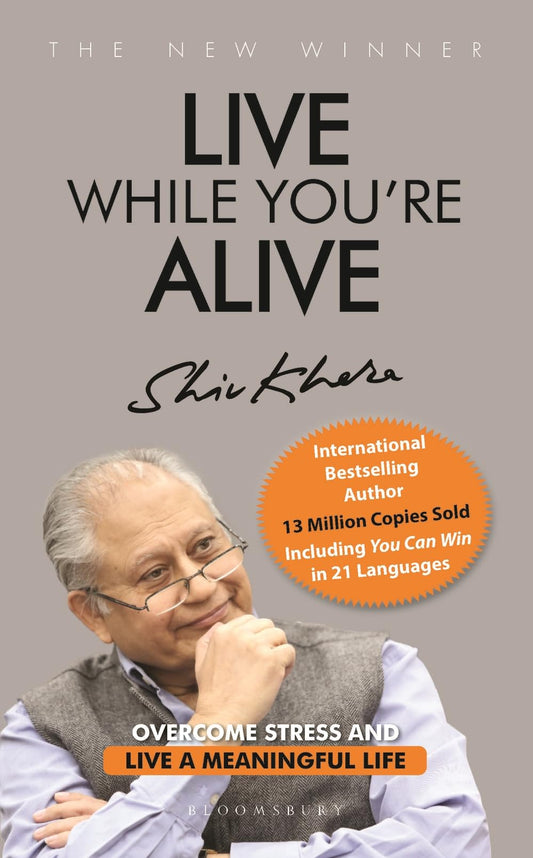 Live While You're Alive: Overcome stress and live a meaningful life