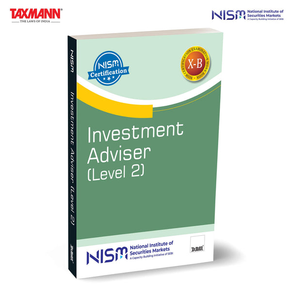 NISM X Taxmann's Investment Adviser (Level 2) – Builds Comprehensive Advisory Competence across Insurance | Retirement | Estate Planning | Taxation | Behavioural Finance | Risk Profiling