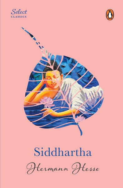 Penguin Select Classics: Siddhartha: (Original, Unabridged Classic, Premium Hardbound Collector's Edition, Ideal for Gifting)