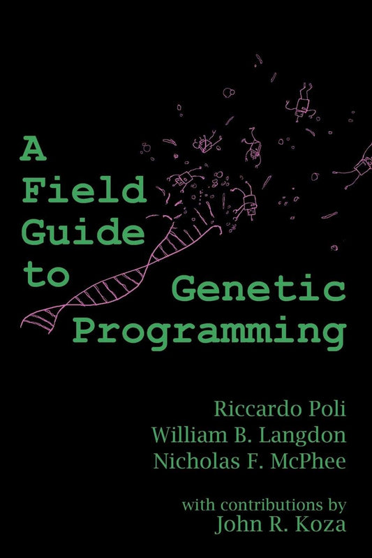 A Field Guide to Genetic Programming by Nicholas Freitag McPhee book cover