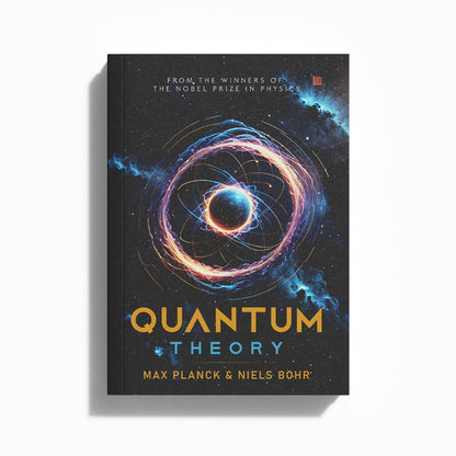 Quantum Theory by Max Planck & Neil Bohr [Premium Paperback] Quantum Physics | Science Book | Physics Books | Companion for Theory of Relativity by Albert Einstein | Must Read for the Love of Physics