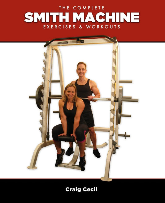 The Complete Smith Machine: Exercises & Workouts book cover