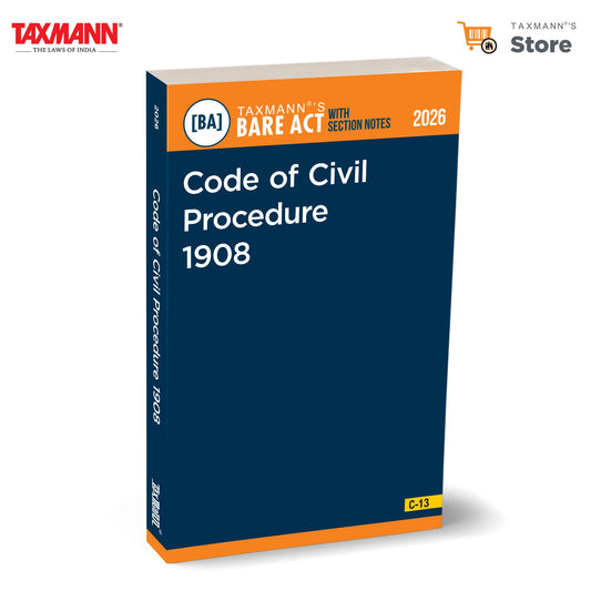 Taxmann's Code of Civil Procedure 1908 [Bare Act with Section Notes] – Comprehensive 2026 Edition Statutory Reference Presenting the Updated CPC with Notes for Clear Understanding