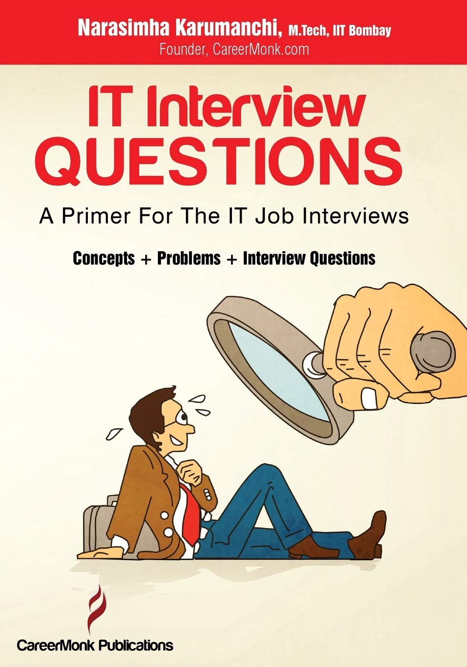 It Interview Questions: A Primer for the It Job Interviews (Concepts  Problems and Interview Questions) by Narasimha Karumanchi book cover