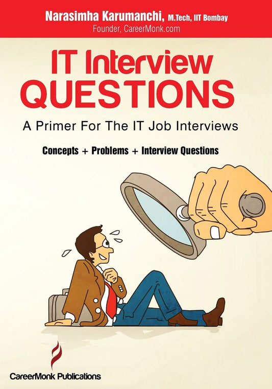 It Interview Questions: A Primer for the It Job Interviews (Concepts  Problems and Interview Questions) by Narasimha Karumanchi book cover