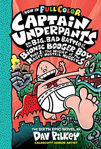 CAPTAIN UNDERPANTS #06: THE BIG BAD BATTLE OF THE BIONIC BOOGER BOY PART 1 COLOUR EDITION book cover