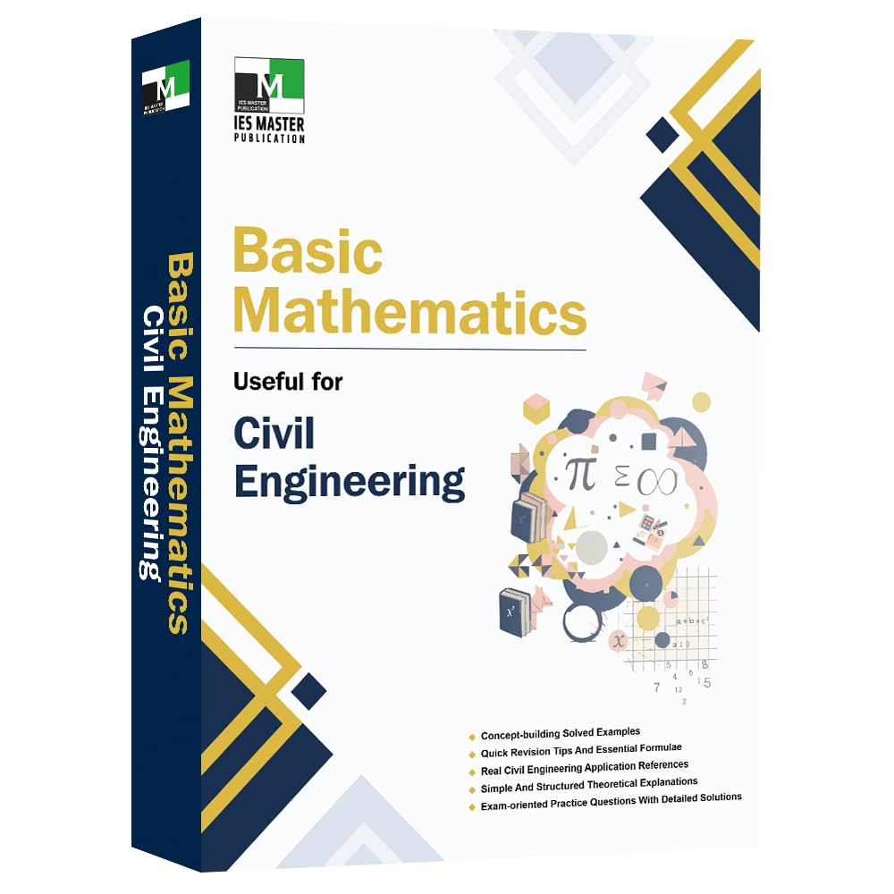 Basic Mathematics for Civil Engineering | IES Master Publication | Complete Fundamental to Advanced Concepts | For ESE, GATE, SSC-JE, State AE/JE, PSU & Diploma/UG Civil Engineering Exams
