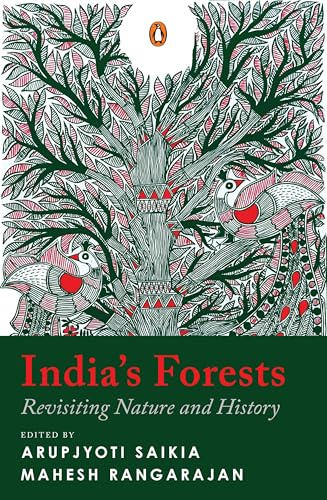 India’s Forests: Revisiting Nature and History | Environmental History of India, Ecology, Colonial Impact and Forest Communities