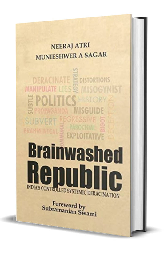 Brainwashed Republic: India's Controlled Systemic Deracination (Hardcover) by Neeraj Atri book cover