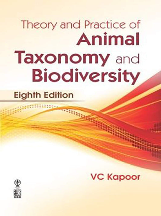 Theory And Practice Of Animal Taxonomy And Biodiversity 8Ed (Pb 2019) by Kapoor V C (Author) book cover